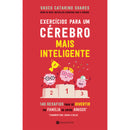 Exercícios para um Cérebro Mais Inteligente de Vasco Catarino Soares - 140 Desafios para Se Divertir em Família ou Entre Amigos