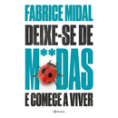 Deixe-se de M**das e Comece a Viver de Fabrice Midal