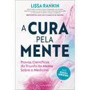 A Cura Pela Mente de Lissa Rankin