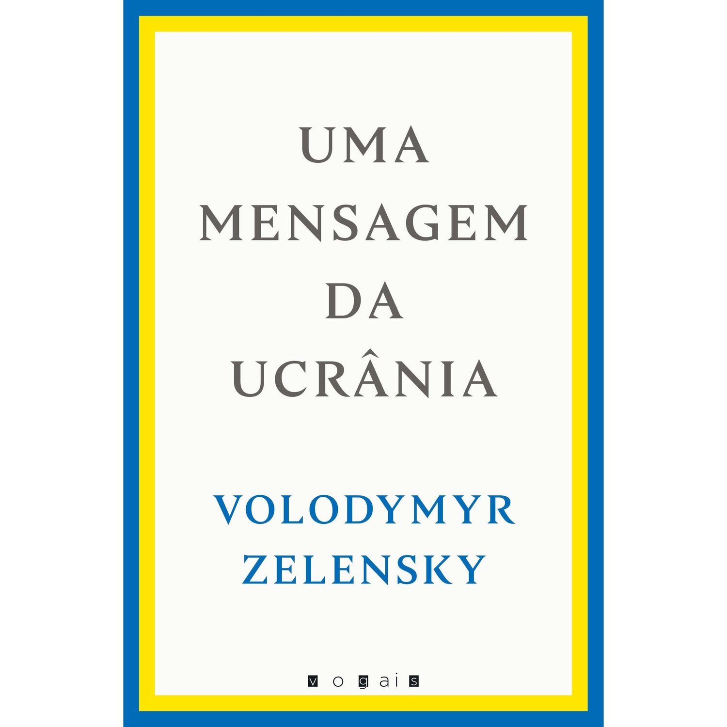 Uma Mensagem da Ucrânia de Volodymyr Zelensky
