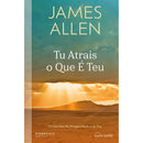 Tu Atrais o que é Teu de James Allen