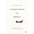 Acompanhar na Morte de Ana Vidal Egea