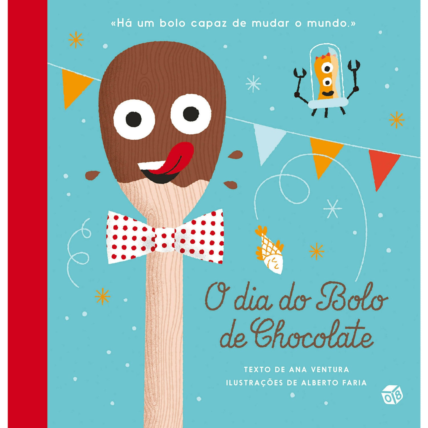 O Dia Do Bolo De Chocolate: Li de Ana Ventura