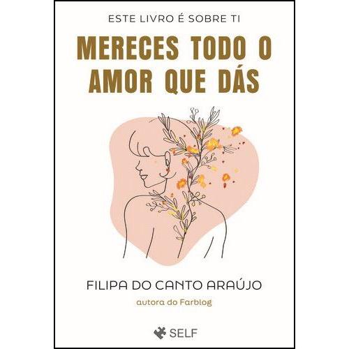 Mereces Todo o Amor que Dás de Filipa Do Canto Araújo
