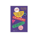 Como Educar Crianças Desafiantes de Laura Sanches
