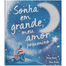 Sonha em Grande, Meu Amor Pequenino