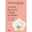 Livro do Bem-Estar e Saúde da Mulher de Nádia Sepúlveda