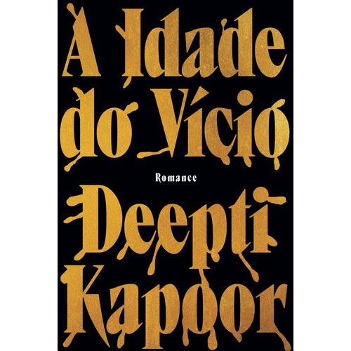 A Idade do Vício de Deepti Kapoor