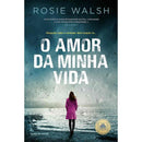 O Amor da Minha Vida de Rosie Walsh