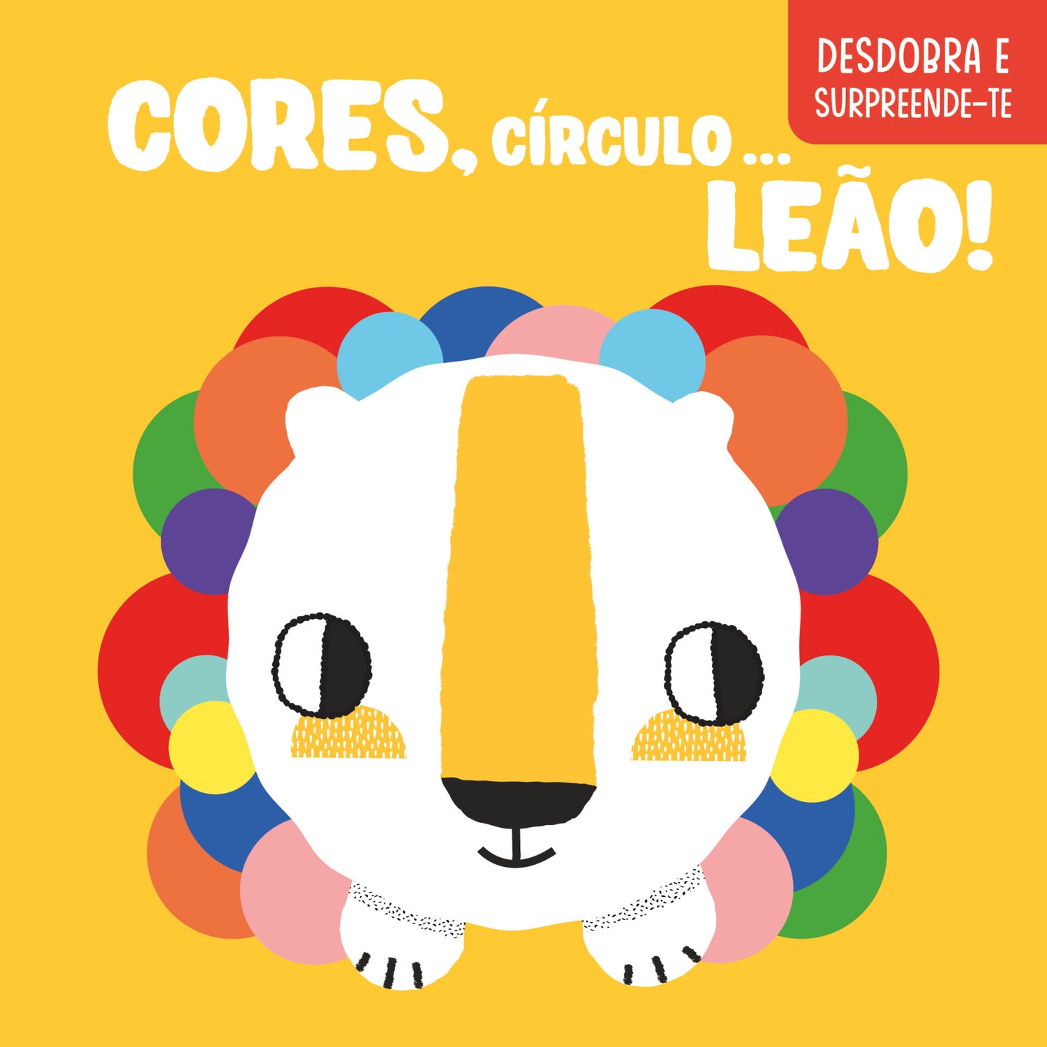 Desdobra E Surpreende-Te - Cores, Círculo... Leão! de Yoyo Books