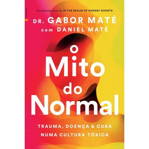 O Mito do Normal de Gabor Maté e Daniel Maté