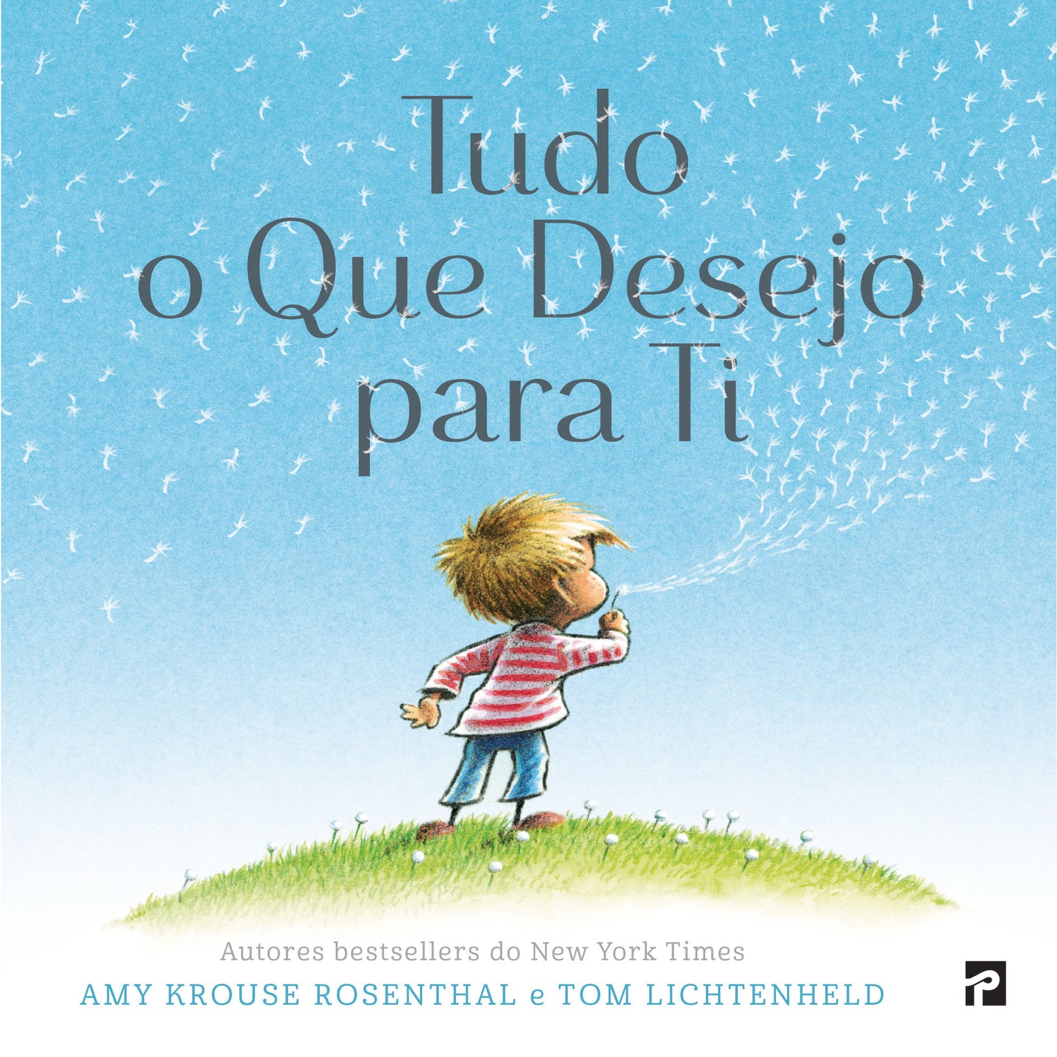 Tudo o que Desejo para Ti de Amy Krouse Rosenthal e Tom Lichtenheld