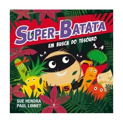 Super-Batata - Em Busca do Tesouro de Sue Hendra e Paul Linnet