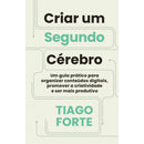 Criar um Segundo Cérebro de Tiago Forte