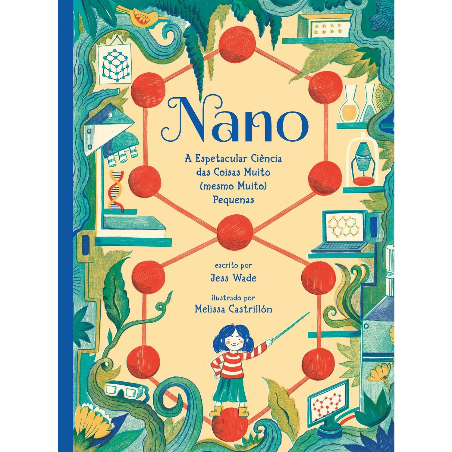 Nano: A Espetacular Ciência das Coisas Muito (Mesmo Muito) Pequenas de Jess Wade