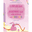 O Dia Em Que O Cor-De-Rosa Descobriu Que Não Fazia Parte Do Arco-Íris de Lindsay Ward
