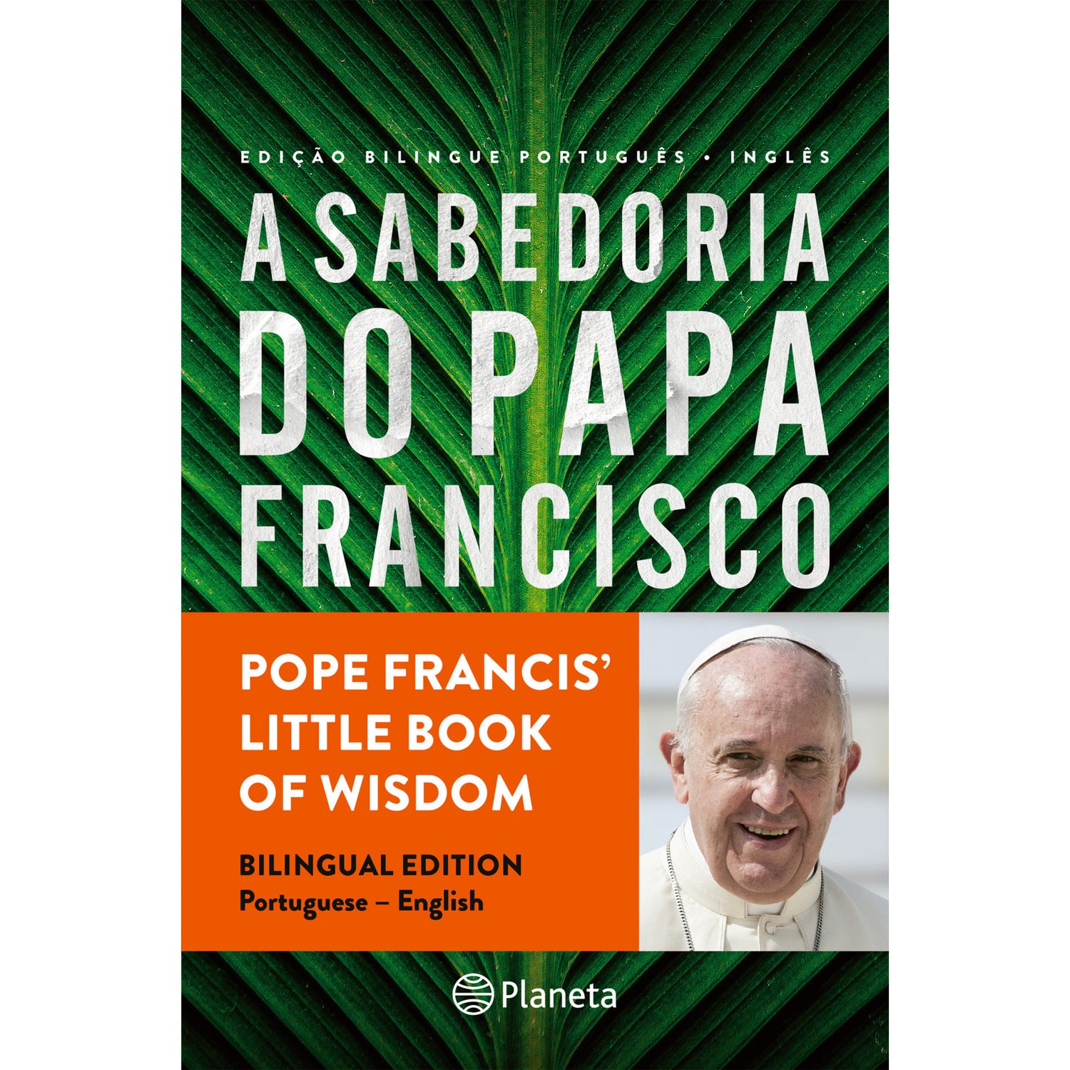 A Sabedoria do Papa Francisco (Edição Bilingue) de Papa Francisco e Andrea Kirk Assaf