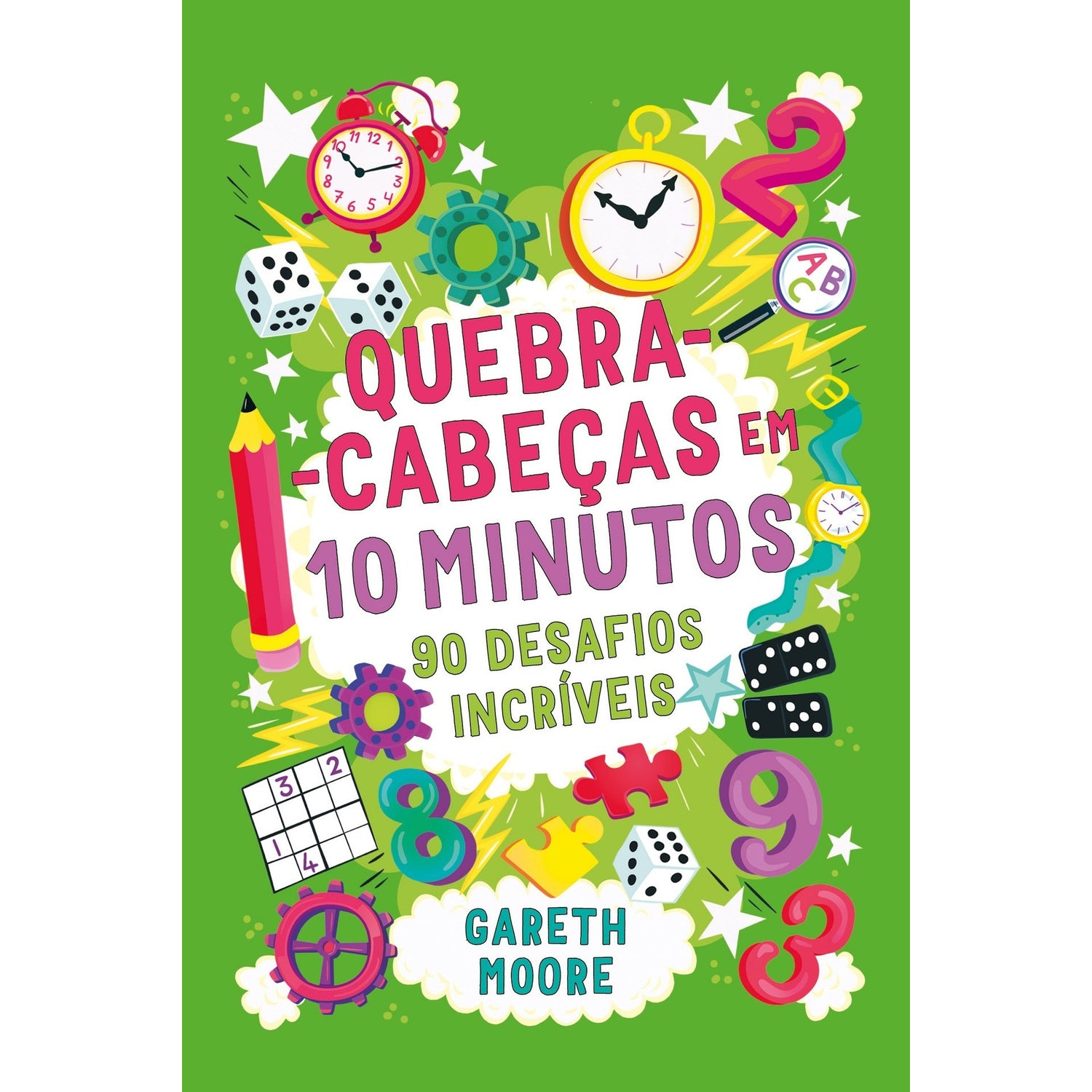 Quebra-Cabeças em 10 Minutos - 90 Desafios Incríveis de Dr. Gareth Moore