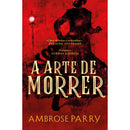A Arte De Morrer de Ambrose Perry