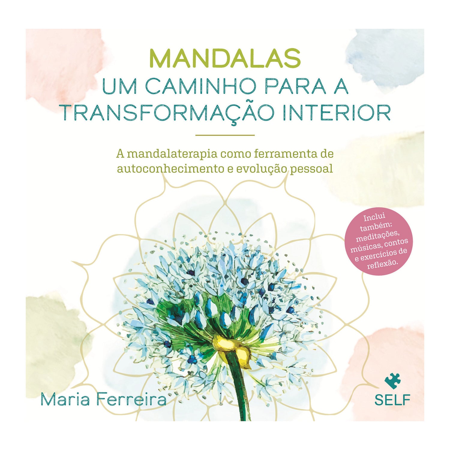 Mandalas - Um Caminho para a Transformação Interior de Maria Ferreira