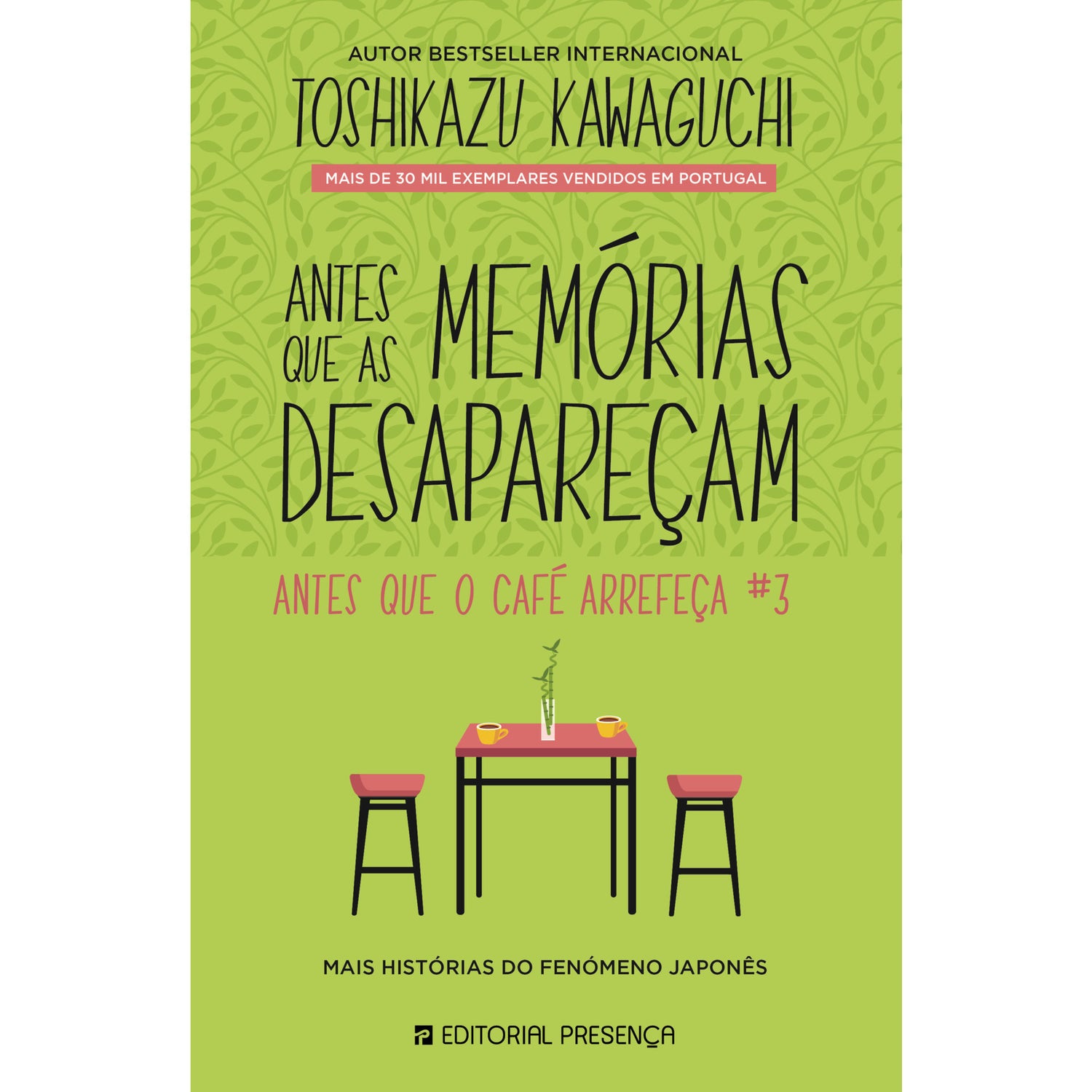 Antes que as Memórias Desapareçam de Toshikazu Kawaguchi - Antes que o Café Arrefeça 