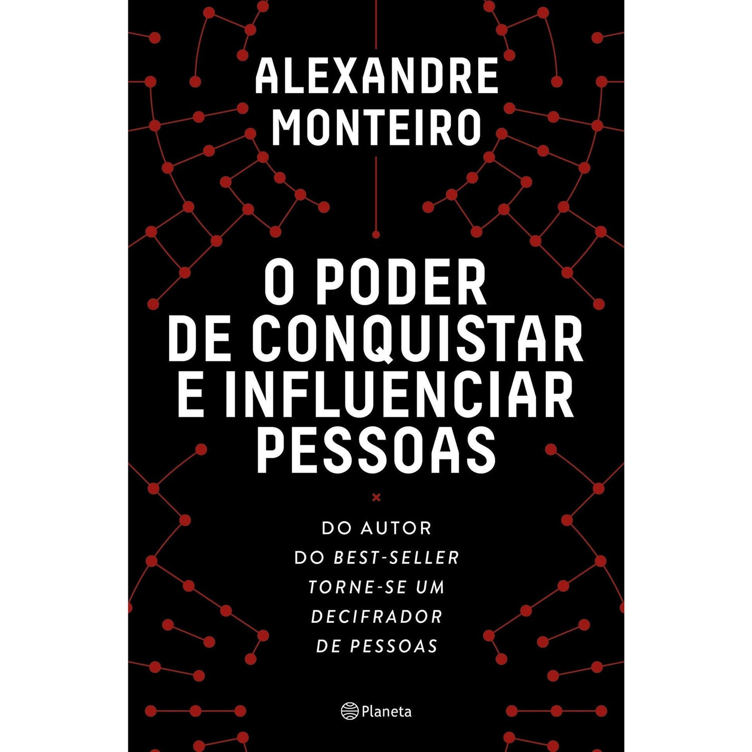 O Poder de Conquistar e Influenciar Pessoas de Alexandre Monteiro