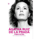 Ágata Ruiz de la Prada - A Minha História de Ágatha Ruiz de la Prada e Pedro Narváez