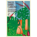Autobiografia Não Autorizada 2 de Dulce Maria Cardoso
