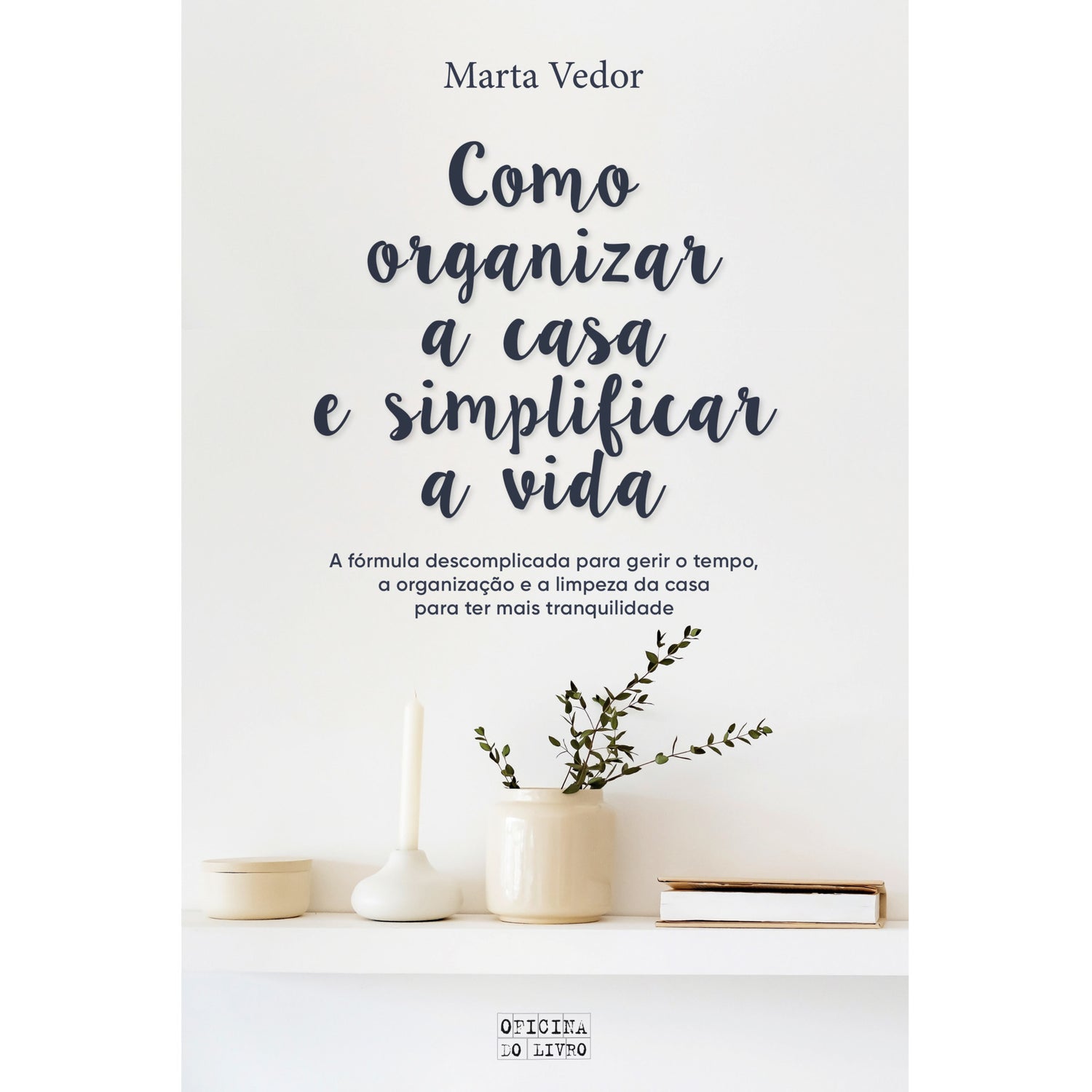 Como Organizar a Casa e Simplificar a Vida