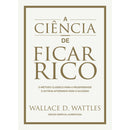 A Ciência De Ficar Rico E Outr de Wallace D. Wattles