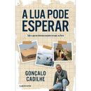 A Lua Pode Esperar de Gonçalo Cadilhe