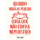 Coisa Que Não Edifica Nem Destrói de Ricardo Araújo Pereira