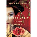 A Imperatriz da Lua Brilhante de Weina Dai Randel