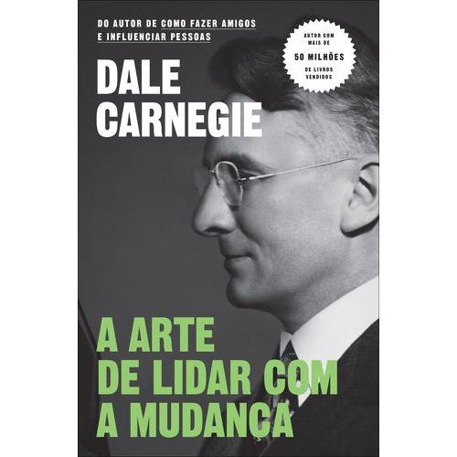 A Arte de Lidar com a Mudança de Dale Carnegie