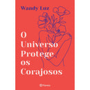 O Universo Protege Os Corajoso de Wandy Luz