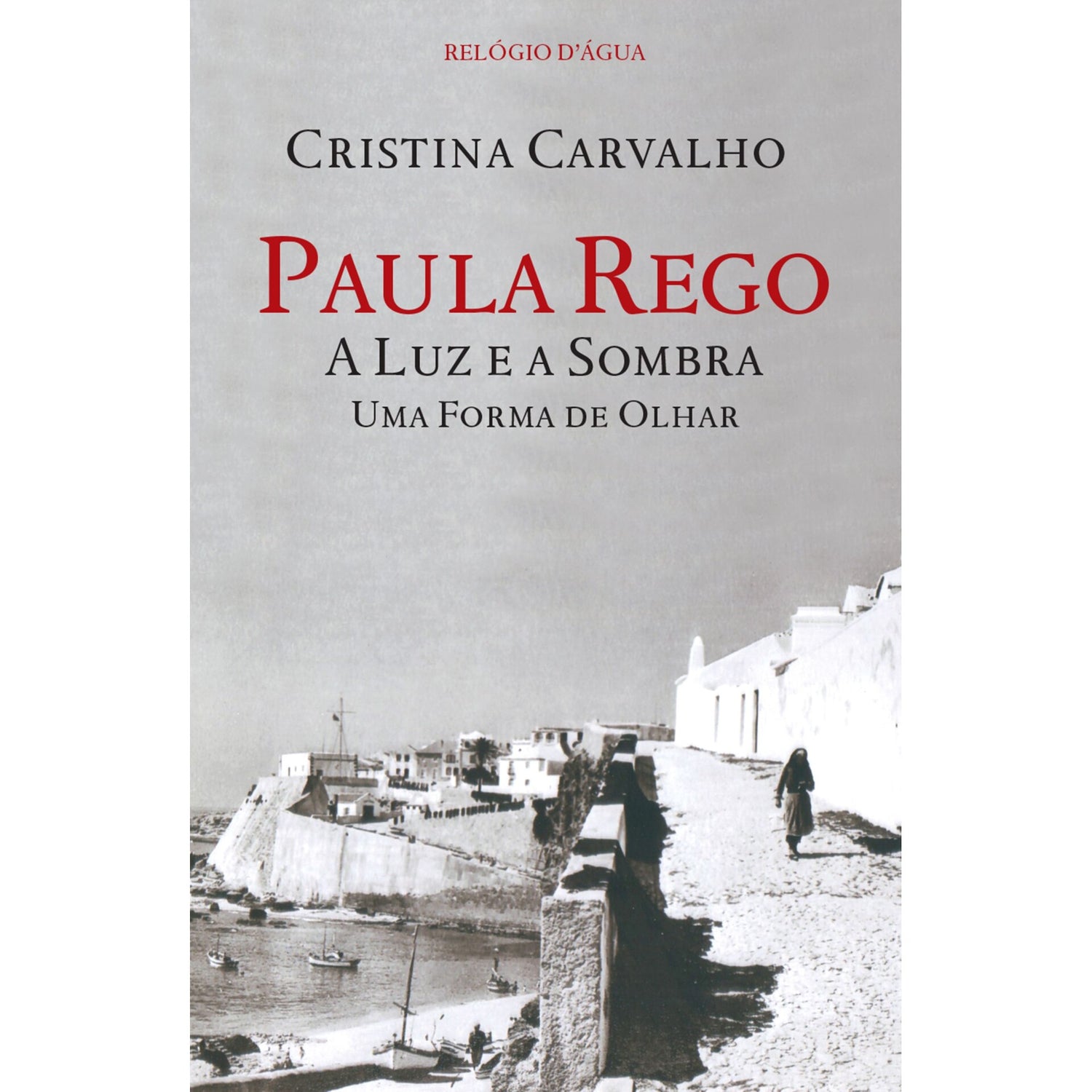 Paula Rego - A Luz E A Sombra de Cristina Carvalho