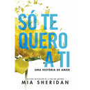 Só Te Quero A Ti de Mia Sheridan