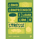 Como Compreender e Lidar com o Stresse de Katy Georgiou