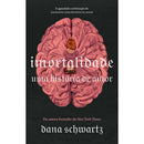 Imortalidade de Dana Schwartz