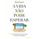 A Vida Não Pode Esperar de "Rita Piçarra	"