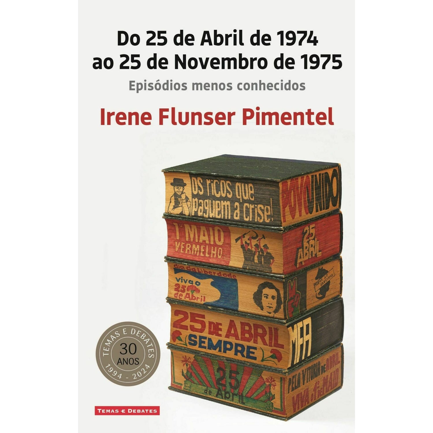 Do 25 De Abril De 1974 Ao 25 De Novembro De 1975 de Irene Flunser Pimentel