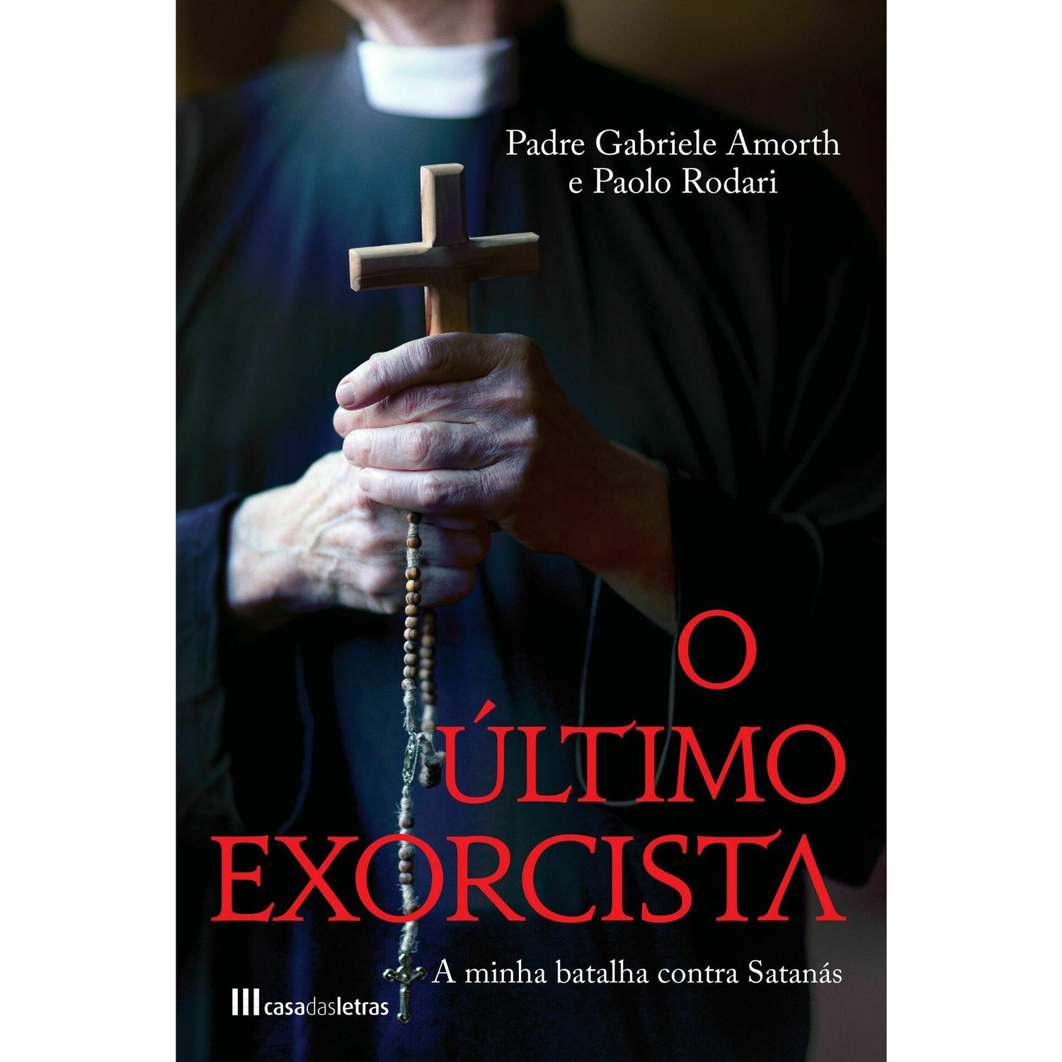 O Último Exorcista - A Minha Batalha Contra Satanás de Padre Gabriele Amorth e Paolo Rodari