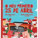 O Meu Primeiro 25 de Abril de José Jorge Letria;