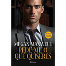 Pede-me o que Quiseres de Megan Maxwell