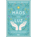 Mãos De Luz de Barbara Ann Brennan