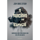 O Suicídio Da Espécie de Jean-David Zeitoun