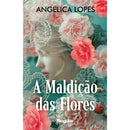 A Maldição das Flores de Angélica Lopes