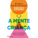 A Mente da Criança de Maria Montessori e Daniele Novara