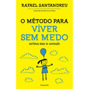 O Método para Viver Sem Medo de Rafael Santandreu