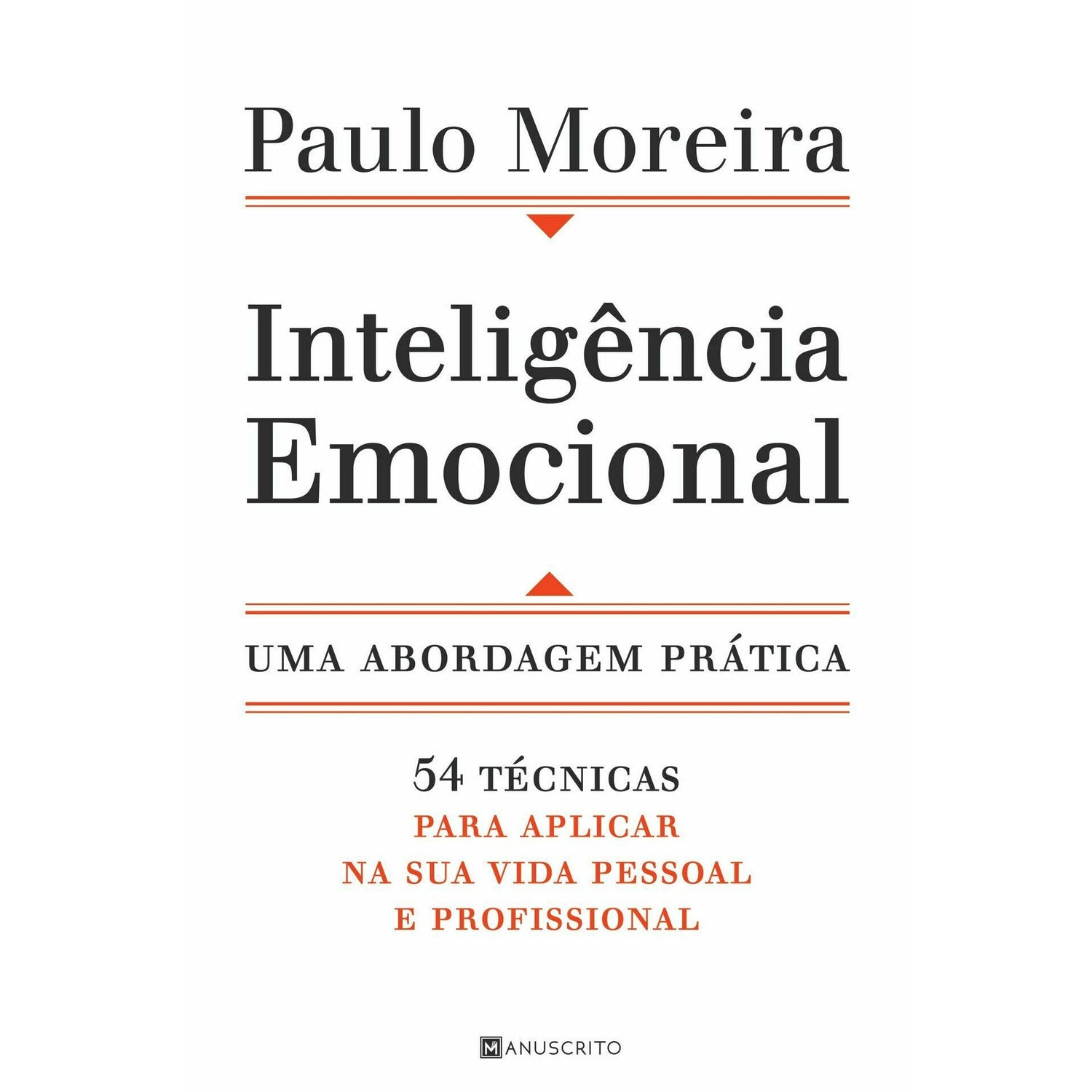 Inteligência Emocional - uma Abordagem Prática de Paulo Moreira
